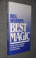 Bill Severn's Best Magic: 50 Top Tricks to Entertain and Amaze Your Friends on All Occasions(Bill Severn's Magic S.)