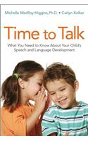 Time to Talk: What You Need to Know about Your Child's Speech and Language Development