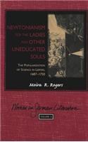 Newtonianism for the Ladies and Other Uneducated Souls: The Popularization of Science in Leipzig, 1687-1750: The Popularization of Science in Leipzig, 1687-1750