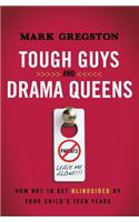 Tough Guys and Drama Queens