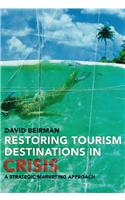 Restoring Tourism Destinations in Crisis: A Strategic Marketing Approach
