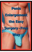 Penis Enlargement the Easy Surgery-Free Way