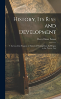 History, its Rise and Development