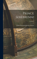 Prince Serebrenni; Volume I