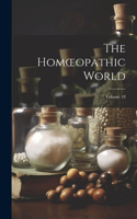 Homoeopathic World; Volume 18