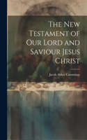 New Testament of Our Lord and Saviour Jesus Christ