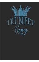 Trumpet King: Trumpets Notebook, Dotted Bullet (6 x 9 - 120 pages) Musical Instruments Themed Notebook for Daily Journal, Diary, and Gift