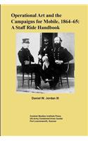 Operational Art and the Campaigns for Mobile, 1864-65