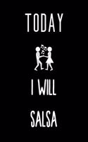 Today I will Salsa