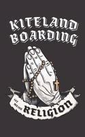 Kiteland Boarding Ist Meine Religion: DIN A5 6x9 I 120 Seiten I Punkteraster I Notizbuch I Notizheft I Notizblock I Geschenk I Geschenkidee