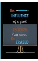 The influence of a good teacher can never be erased