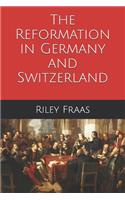 The Reformation in Germany and Switzerland