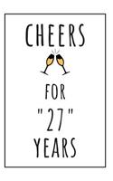 Cheers For 27 Years Notebook