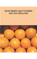Quick Weight Loss in 8 Weeks with Low Calory Diet