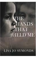 The Hands That Held Me