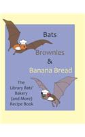 Bats, Brownies and Banana Bread