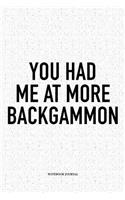 You Had Me at More Backgammon