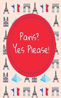 Paris? Yes Please