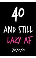 40 and Still Lazy AF