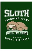 Sloth Running Team Well Get There When I get There: Climber Mountaineer Hiker notebooks gift (6x9) Dot Grid notebook
