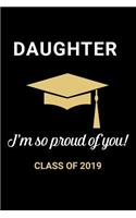 Daughter I'm so Proud of You Class of 2019