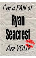 I'm a FAN of Ryan Seacrest Are YOU? creative writing lined journal