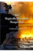 The Magically Marvelous Mango Man