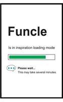 Funcle is in Inspiration Loading Mode
