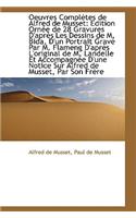 Oeuvres Completes de Alfred de Musset: Edition Orn E de 28 Gravures D'Apr?'s Les Dessins de M. Bida,