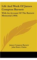 Life And Work Of James Compton Burnett