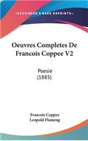 Oeuvres Completes De Francois Coppee V2: Poesie (1885)