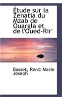 Etude Sur La Zenatia Du Mzab de Ouargla Et de L'Oued-Rir'