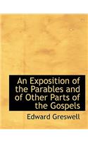 An Exposition of the Parables and of Other Parts of the Gospels