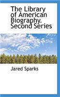The Library of American Biography. Second Series