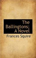The Ballingtons; A Novel