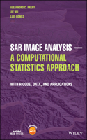 Sar Image Analysis - A Computational Statistics Approach: With R Code, Data, and Applications