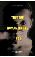 Theatre and Human Rights After 1945