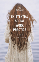 Challenge of Existential Social Work Practice