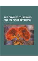 The Chignecto Isthmus and Its First Settlers: (English)