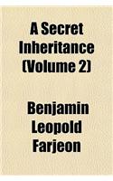 A Secret Inheritance Volume 2