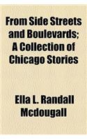From Side Streets and Boulevards; A Collection of Chicago Stories