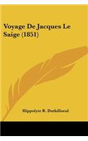Voyage de Jacques Le Saige (1851)