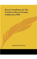 Forest Conditions In The Northern Sierra Nevada, California (1902)
