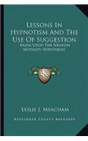 Lessons in Hypnotism and the Use of Suggestion