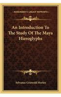 Introduction to the Study of the Maya Hieroglyphs