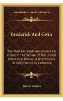 Broderick And Gwin