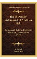 The El Dorado, Arkansas, Oil and Gas Field