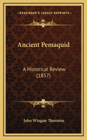 Ancient Pemaquid: A Historical Review (1857)