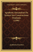 Apollonii Alexandrini De Syntaxi Seu Constructione Orationis (1590)