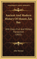 Ancient And Modern History Of Mount's Bay: With Every Civil And Military Transaction (1831)